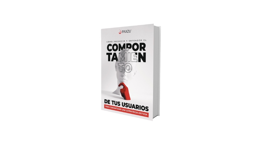 Ebook 3 | Cómo predecir y entender el comportamiento de tus usuarios para garantizar una estrategia exitosa